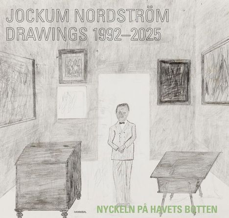 "Jockum Nordström, Drawings 1992–2025. Nyckeln på Havets Botten." Bleistiftzeichnung eines Raums mit Mann und Möbeln.