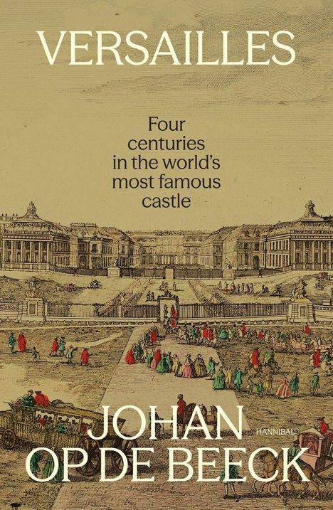 Text: "VERSAILLES. Four centuries in the world’s most famous castle. JOHAN OP DE BEECK." Illustration eines Schlosses mit Menschen.