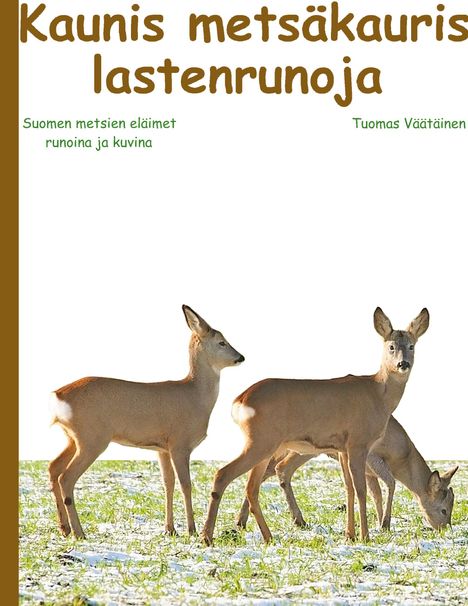 Tuomas Väätäinen: Kaunis metsäkauris, Buch