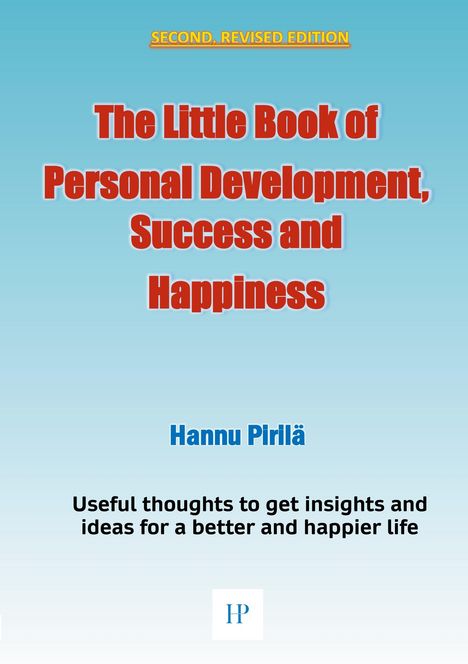 Hannu Pirilä: The Little Book of Personal Development, Success and Happiness - Second Edition, Buch