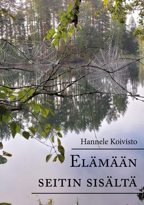 Hannele Koivisto: Elämään seitin sisältä, Buch