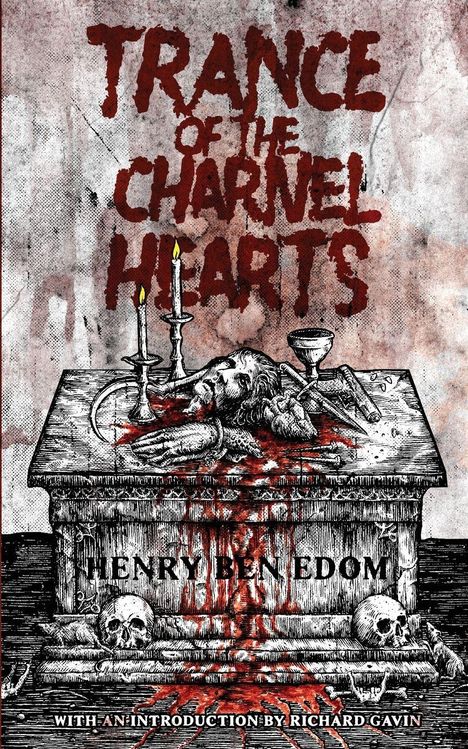 "TRANCE OF THE CHARNEL HEARTS" in blutroter Schrift, daruntersichtlich ein Altar mit Kerzen, Schädeln und Blutspuren.