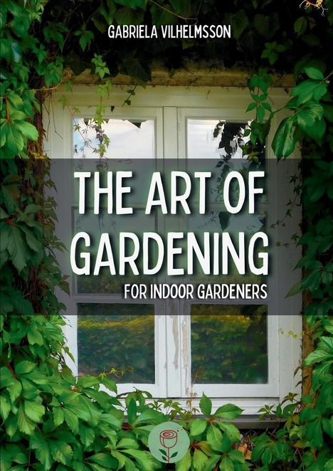 Gabriela Vilhelmsson: The Art of Gardening, Buch