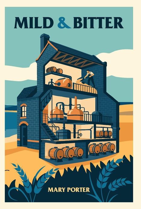 "MILD & BITTER. Mary Porter." Farbige Illustration einer Brauerei mit Fässern, Kupferkesseln und einem Arbeiter.