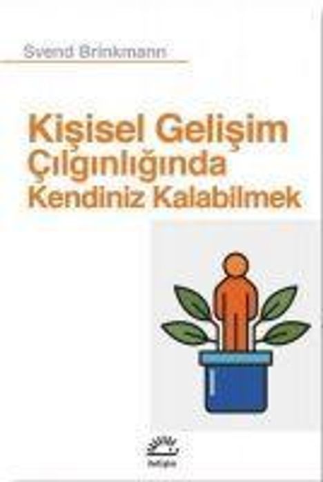 Svend Brinkmann: Kisisel Gelisim Cilginliginda Kendiniz Kalabilmek, Buch