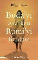 Bilge Uzun: Budayi Ararken Rumiyi Buldum, Buch