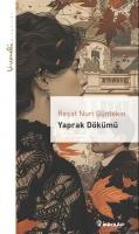 Resat Nuri Güntekin: Yaprak Dökümü - Livaneli Kitapligi, Buch