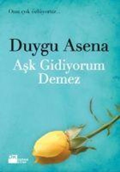 Duygu Asena: Ask Gidiyorum Demez, Buch