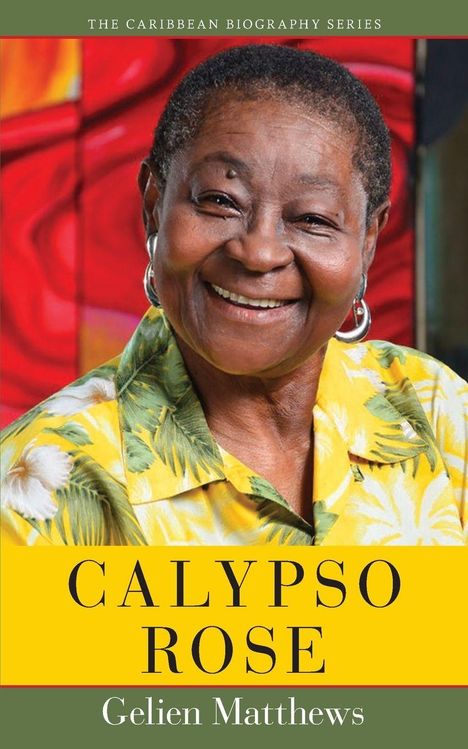 "The Caribbean Biography Series", "Calypso Rose", "Gelien Matthews". Eine lächelnde ältere Frau in einem gelben Hemd. Hintergrund bunt.