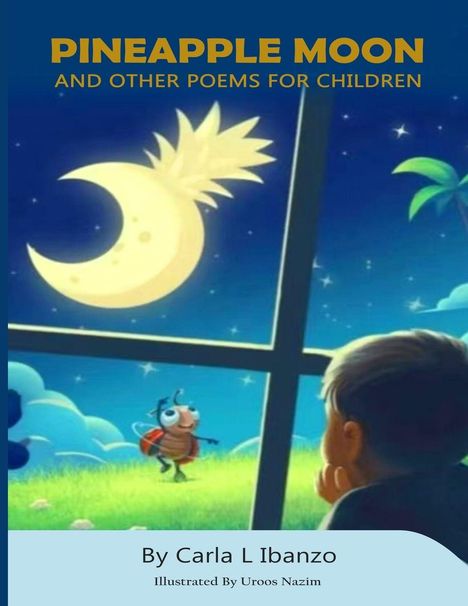 „PINEAPPLE MOON AND OTHER POEMS FOR CHILDREN“ steht oben, darunter ein Junge am Fenster, der in den Nachthimmel schaut.