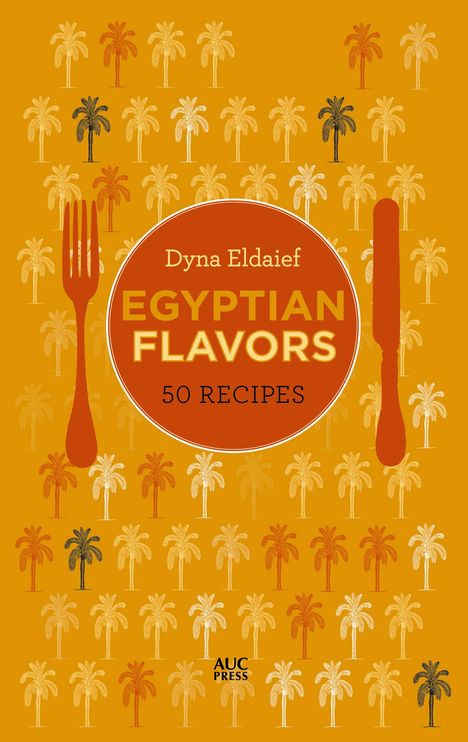 Dyna Eldaief: Egyptian Flavors, Buch