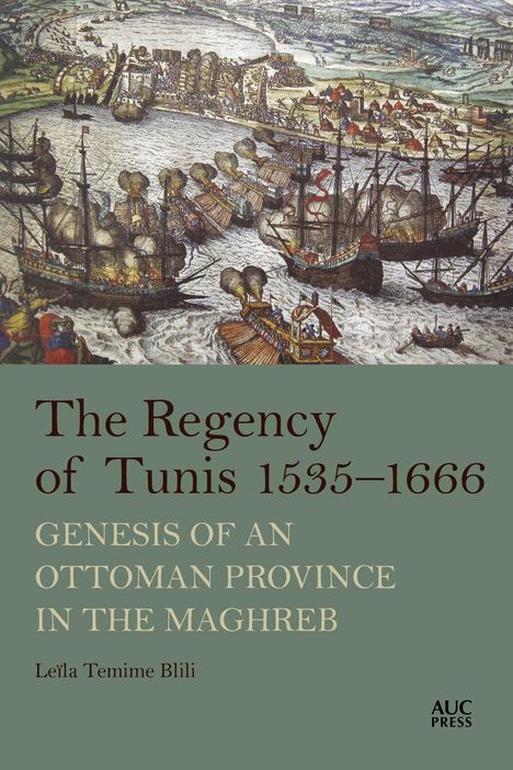 Leïla Temime Blili: The Regency of Tunis, 1535-1666, Buch