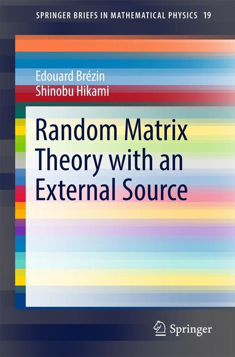 Text oben: "SPRINGER BRIEFS IN MATHEMATICAL PHYSICS 19". Unten: Autoren, Titel "Random Matrix Theory with an External Source". Logo unten. Bunt gestreift.
