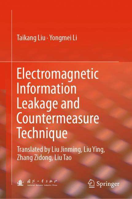 Yongmei Li: Electromagnetic Information Leakage and Countermeasure Technique, Buch