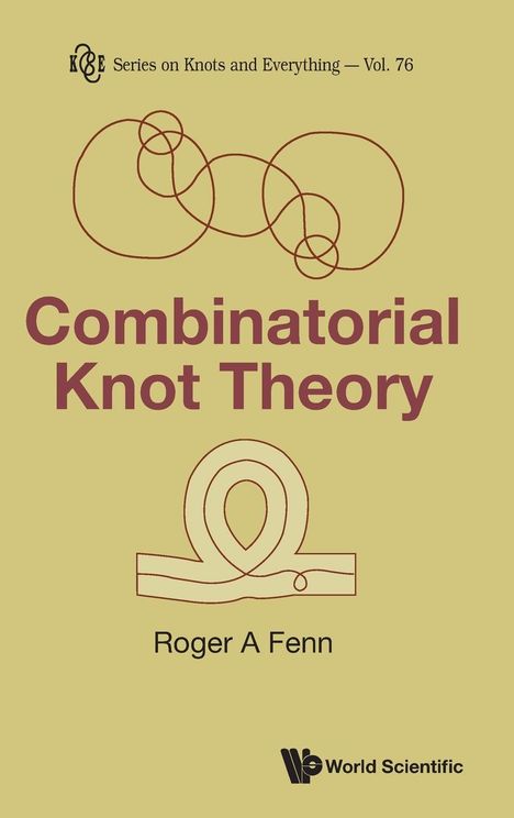 Roger A Fenn: Combinatorial Knot Theory, Buch