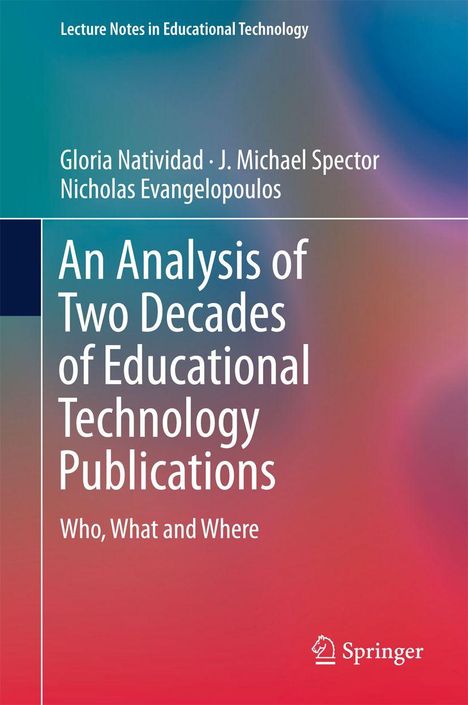 Titel: An Analysis of Two Decades of Educational Technology Publications. Autoren: Gloria Natividad, J. Michael Spector, Nicholas Evangelopoulos. Unten rechts ein Springer-Logo auf buntem Hintergrund.