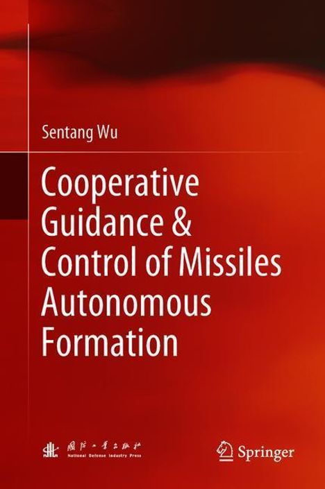 Sentang Wu: Cooperative Guidance &amp; Control of Missiles Autonomous Formation, Buch