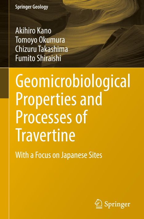 Akihiro Kano: Geomicrobiological Properties and Processes of Travertine, Buch