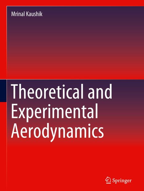 Mrinal Kaushik: Theoretical and Experimental Aerodynamics, Buch