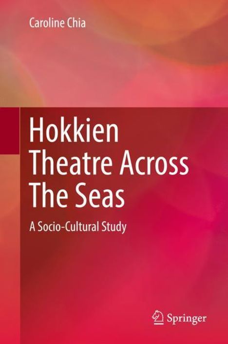 Caroline Chia: Hokkien Theatre Across The Seas, Buch