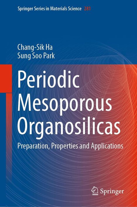 Titel: "Periodic Mesoporous Organosilicas: Preparation, Properties and Applications" von Chang-Sik Ha und Sung Soo Park. Strukturierte Grafik.