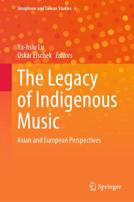 „Sinophone and Taiwan Studies 4. The Legacy of Indigenous Music: Asian and European Perspectives“ auf orangefarbenem Hintergrund.