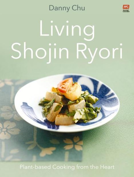 Danny Chu: Living Shojin Ryori: Plant-Based Cooking from the Heart, Buch