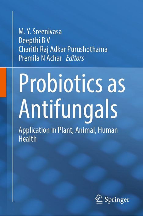 "Probiotics as Antifungals: Application in Plant, Animal, Human Health" von M.Y. Sreenivasa et al., Springer Logo.