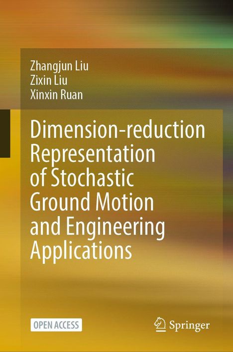Titel: Dimension-reduction Representation of Stochastic Ground Motion. Autoren: Zhangjun Liu, Zixin Liu, Xinxin Ruan.