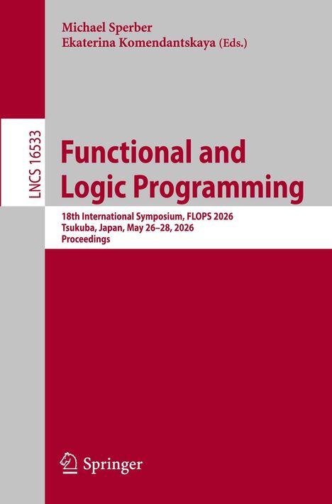 "Functional and Logic Programming, 18th International Symposium, FLOPS 2026, Tsukuba, Japan, May 26–28, 2026. Springer-Logo."