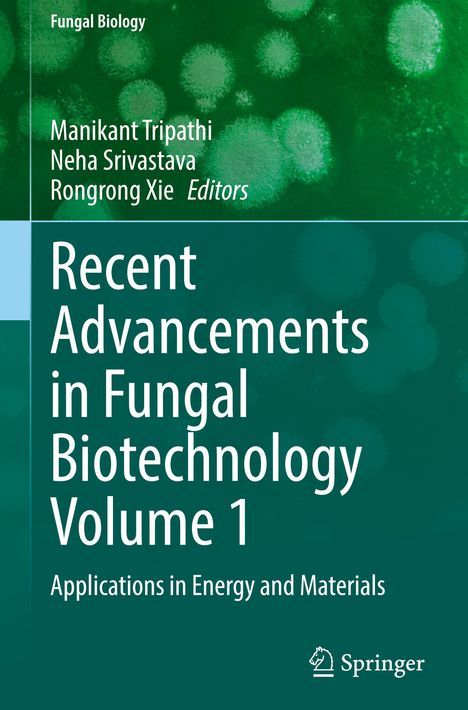Text: "Recent Advancements in Fungal Biotechnology Volume 1." Grüner Hintergrund mit Pilz-Illustrationen. Springer-Logo unten.