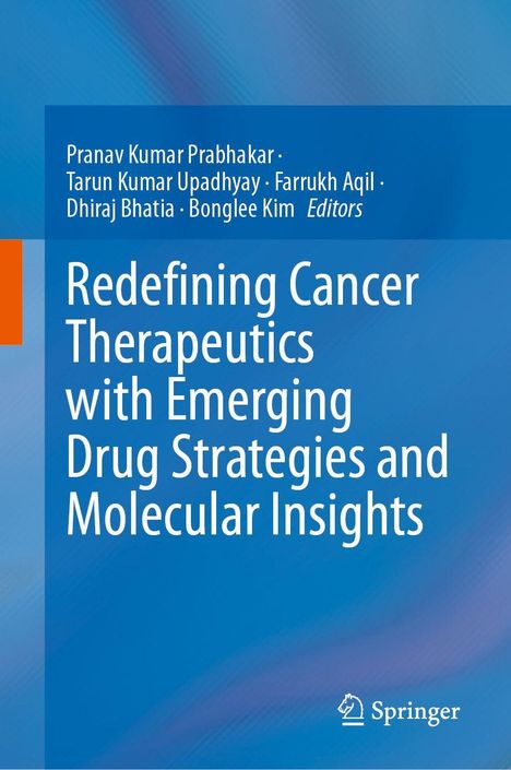 Titel und Autoren: "Redefining Cancer Therapeutics..." von Prabhakar, Upadhyay, Aqil, Bhatia, Kim. Logo: Springer.