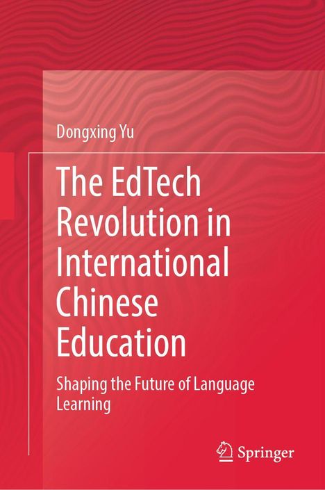 Titel: "The EdTech Revolution in International Chinese Education". Name: Dongxing Yu. Roter Hintergrund mit Wellenmuster.
