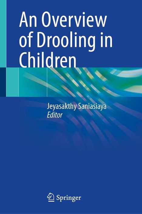"An Overview of Drooling in Children. Jeyasakthy Saniasiaya, Editor. Springer-Logo unten. Blaues, abstraktes Muster."