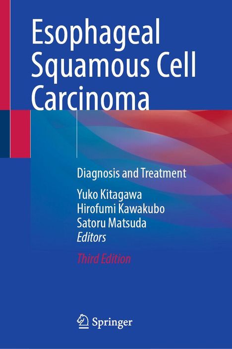 "Esophageal Squamous Cell Carcinoma: Diagnosis and Treatment. Editors: Yuko Kitagawa, Hirofumi Kawakubo, Satoru Matsuda. Third Edition." Oben blau, unten rot. Springer-Logo.