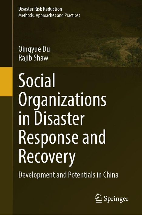 Titel: Social Organizations in Disaster Response and Recovery. Autoren: Qingyue Du, Rajib Shaw. Verlag: Springer.