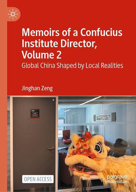 "Memoirs of a Confucius Institute Director, Volume 2. Global China Shaped by Local Realities, Jinghan Zeng." Ein Löwenkostüm.