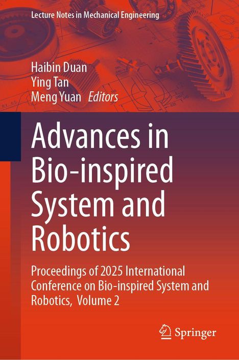 "Advances in Bio-inspired System and Robotics," Konferenz 2025, Herausgeber: Haibin Duan, Ying Tan, Meng Yuan. Zahnräder und technische Zeichnungen im Hintergrund.