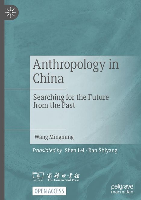 Buchcover: „Anthropology in China“ von Wang Mingming, Untertitel: „Searching for the Future from the Past“.