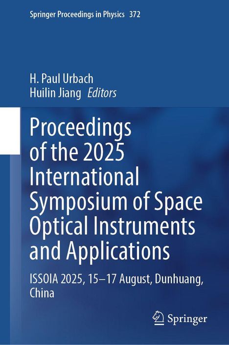 Springer Proceedings in Physics 372. Titel: Proceedings of the 2025 International Symposium of Space Optical Instruments.