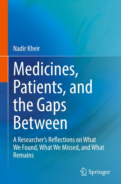 Titel: "Medicines, Patients, and the Gaps Between"
Autor: Nadir Kheir
Verlag: Springer
Blaues Hintergrunddesign.