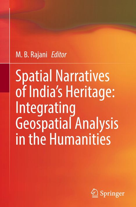 M. B. Rajani Editor; Titel: Spatial Narratives of India's Heritage; Hintergrund in warmen Rot- und Orangetönen. Springer-Logo.