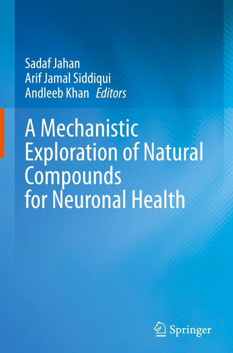 Titel: "A Mechanistic Exploration of Natural Compounds for Neuronal Health". Autoren: Sadaf Jahan, Arif Jamal Siddiqui, Andleeb Khan. Springer-Logo unten.