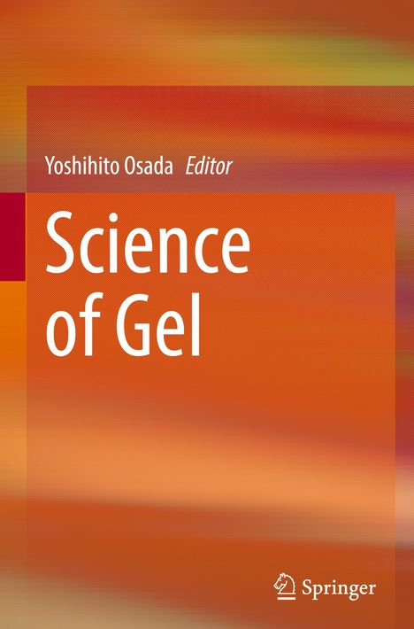 "Science of Gel" von Yoshihito Osada, Editor. Hintergrund in warmen Orangetönen, Springer-Logo unten rechts.