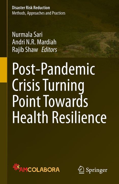 Titel: "Post-Pandemic Crisis Turning Point Towards Health Resilience". Herausgeber: N. Sari, A. N.R. Mardiah, R. Shaw. Oben: Reihe "Disaster Risk Reduction". Unten: Logos von AMCOLABORA und Springer.