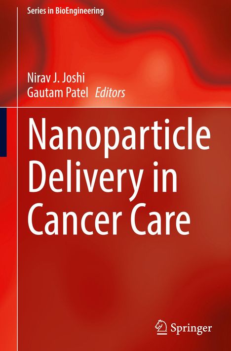 „Nanoparticle Delivery in Cancer Care“ steht groß auf einem rot-orangen Hintergrund. „Nirav J. Joshi, Gautam Patel, Editors“.
