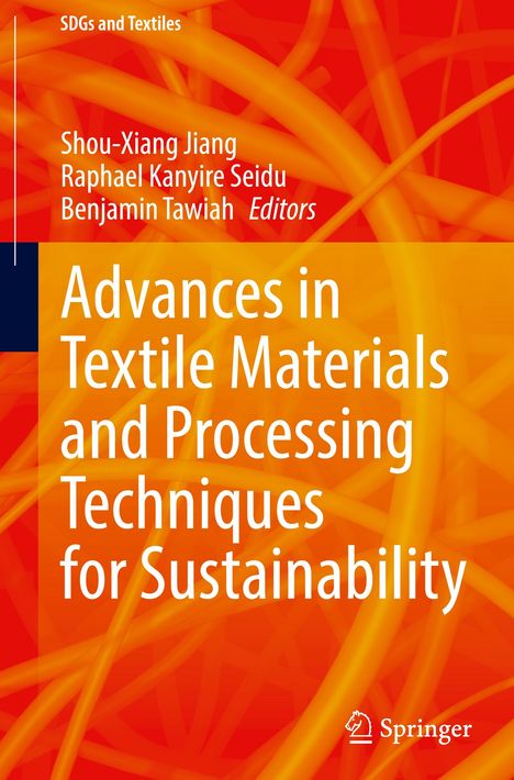 Text: "Advances in Textile Materials and Processing Techniques for Sustainability." Autoren: Shou-Xiang Jiang, Raphael Kanyire Seidu. 
Orange-gelber Hintergrund mit abstrakten Mustern. Springer-Logo.