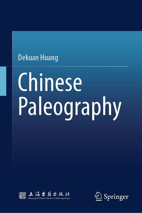 Dekuan Huang: Chinese Paleography, Buch