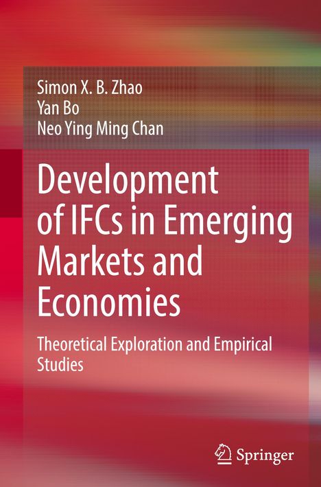 Entwicklung von IFCs in Schwellenmärkten. Autoren: Simon X. B. Zhao, Yan Bo, Neo Ying Ming Chan. Farbverlauf: Rot bis Grün.