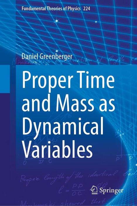 Daniel Greenberger: Proper Time and Mass as Dynamical Variables, Buch